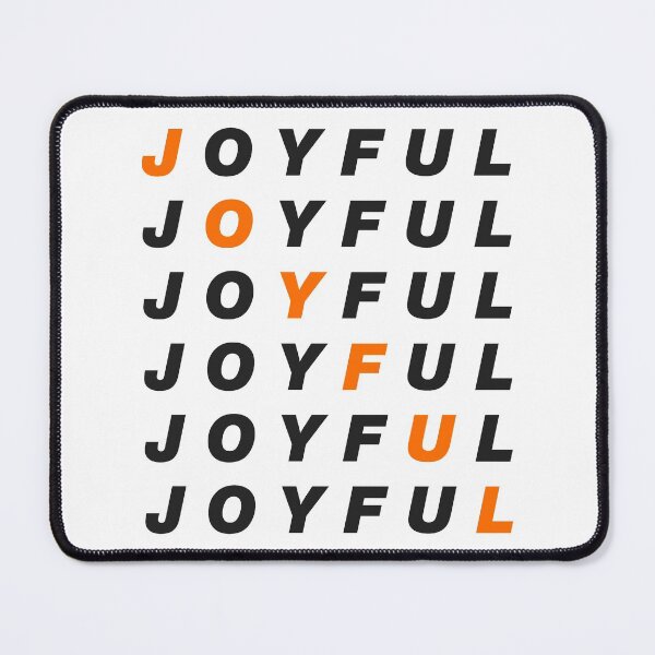 JOYFUL JOYFUL JOYFUL JOYFUL JOYFUL JOYFUL Mouse Pad