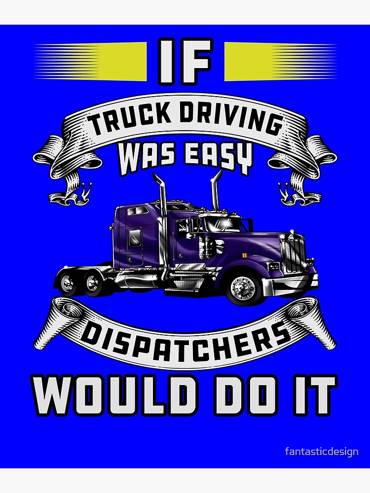 Being A Trucker Truck Driver Cool Driver Gift Poster