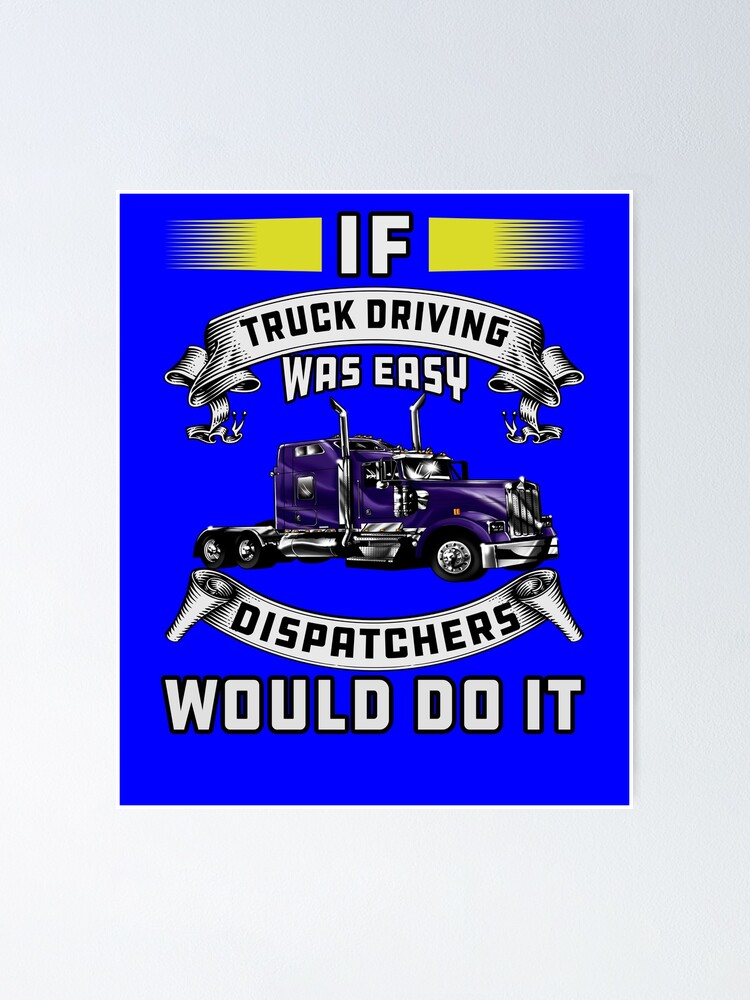 Being A Trucker Truck Driver Cool Driver Gift Poster