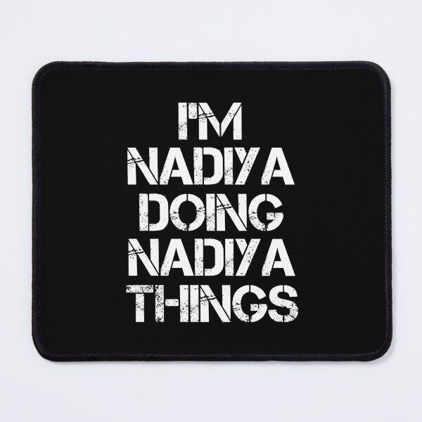 Item preview, Nadiya Name T Shirt - I'm Nadiya Doing Nadiya Things Name Gift Item Tee designed and sold by ribbinjunk.