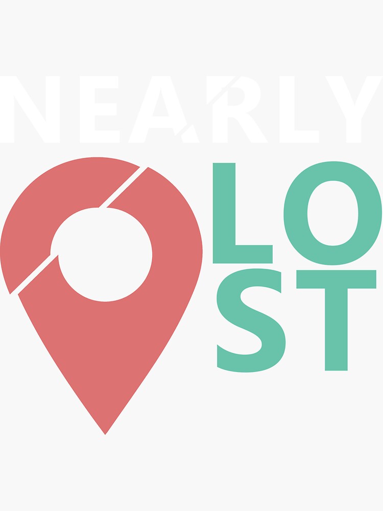"Nearly lost location lost " Sticker for Sale by mitevisuals Redbubble