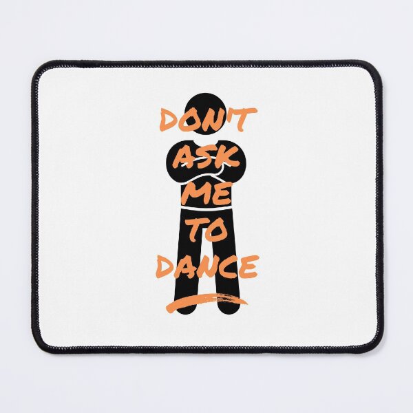 Item preview, Don't Ask Me To Dance designed and sold by Never Too Much Stuff.