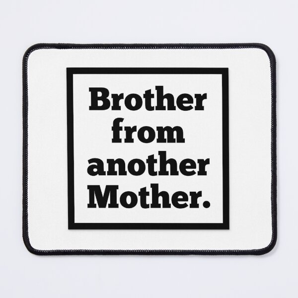 Item preview, Brother from another Mother graphic slogan designed and sold by FortandCastle.
