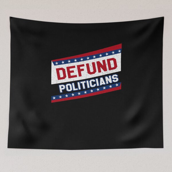 Item preview, Defund Politicians Patriotic Political Freedom designed and sold by ChromanautMerch.