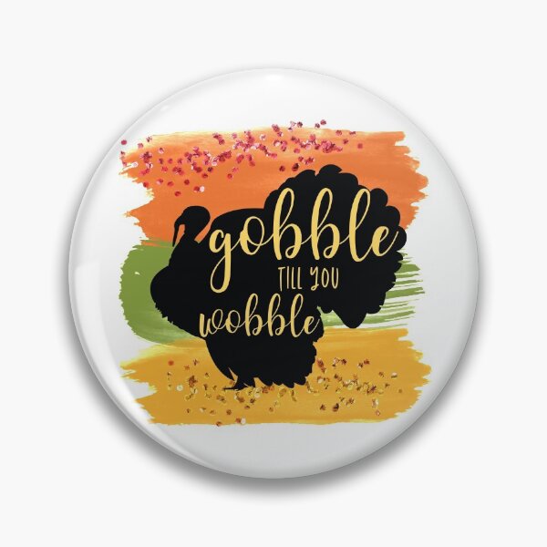 Item preview, Gobble till you Wobble- Fall Thanksgiving Gifts designed and sold by younghopes.