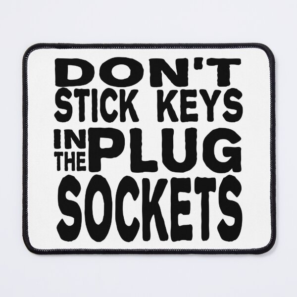 Item preview, Don't Stick Keys In The Plug Sockets designed and sold by KoalaRave.