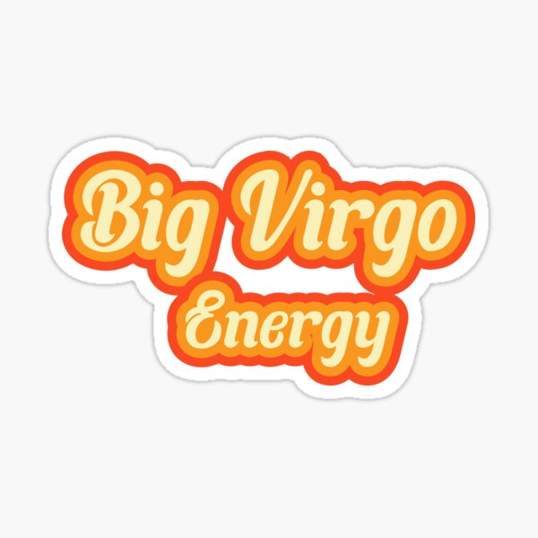 Item preview, Big Virgo Energy - Virgo designed and sold by Hasdesigns.
