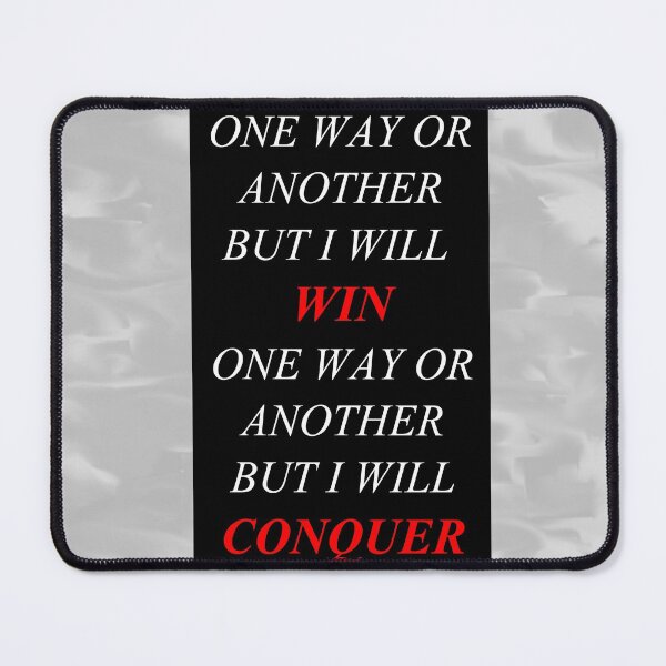 Item preview, One Way Or Another But I Will Win D7 designed and sold by SelfUpgrade.