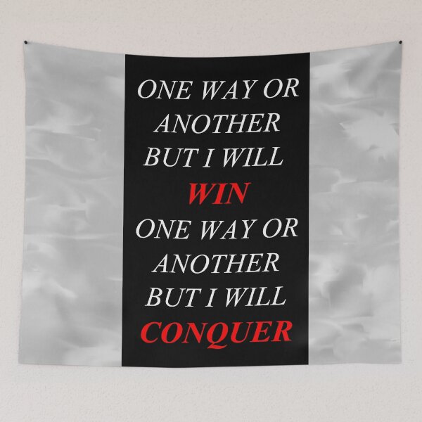 Item preview, One Way Or Another But I Will Win D7 designed and sold by SelfUpgrade.
