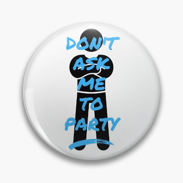 Item preview, Don't Ask Me To Party designed and sold by Never Too Much Stuff.