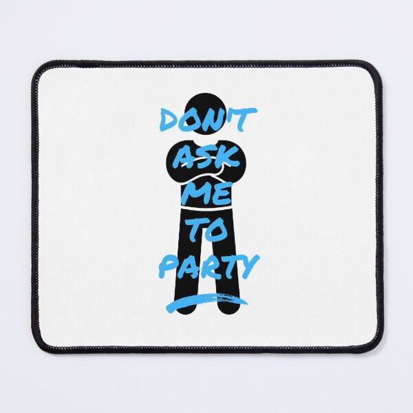 Item preview, Don't Ask Me To Party designed and sold by Never Too Much Stuff.
