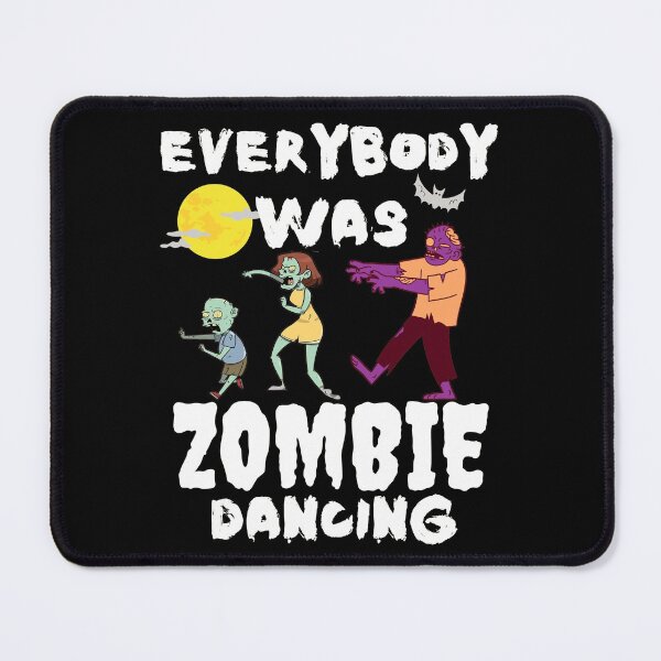 Item preview, Everybody Was Zombie Dancing Funny Zombie Saying designed and sold by thecooltable.