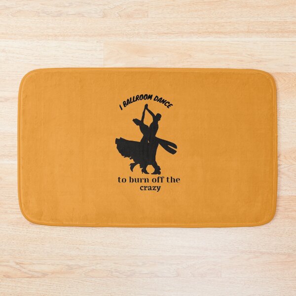 Item preview,  I Ballroom Dance To Burn Off The Crazy designed and sold by smart Mahdi.