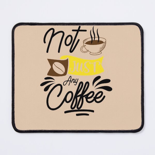 Item preview, not just any coffee shirt , gift for friend, gift for girl friend , gift for boyfriend ,for coffee lovers designed and sold by jake aff47.