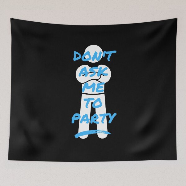 Item preview, Don't Ask Me To Party designed and sold by Never Too Much Stuff.