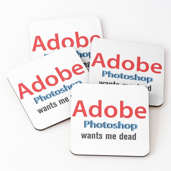 Item preview, Adobe photoshop wants me dead designed and sold by wishicouldgetausername.