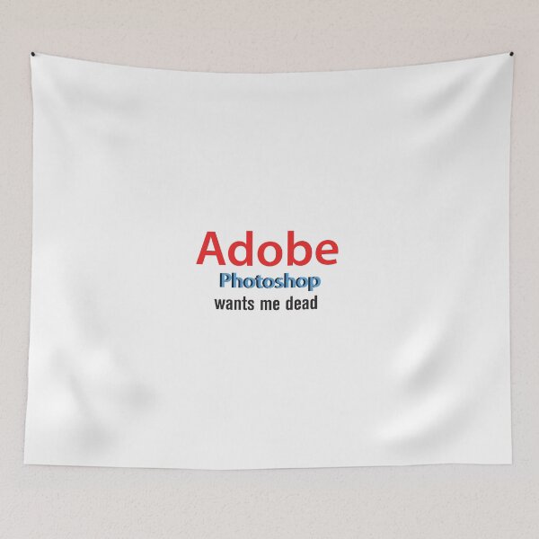 Artikelvorschau, Adobe Photoshop will mich tot sehen entworfen und verkauft von wishicouldgetausername.