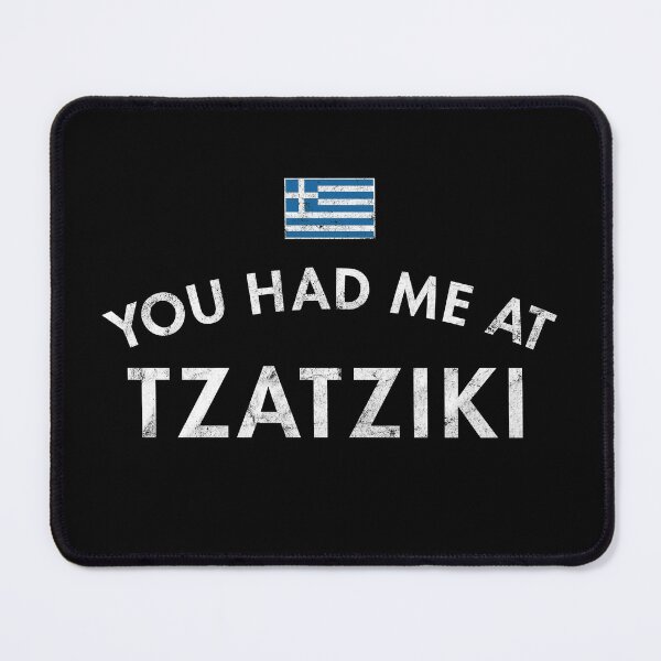 Item preview, You Had Me At Tzatziki designed and sold by twHistory.