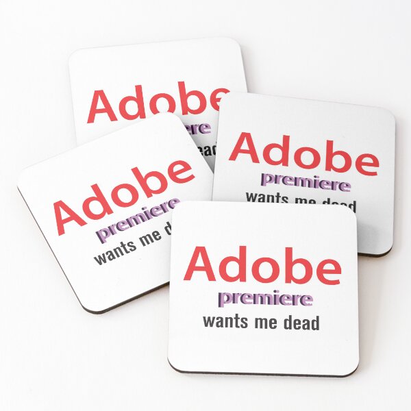 Item preview, Adobe premiere wants me dead designed and sold by wishicouldgetausername.