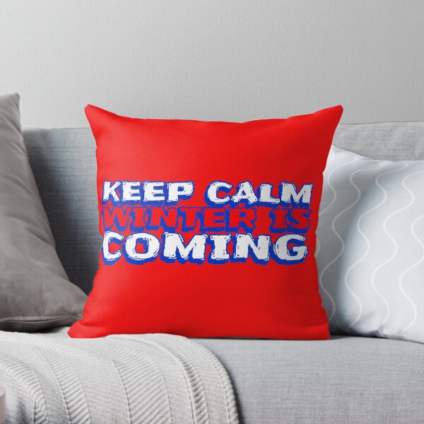 Keep calm winter is coming Throw Pillow