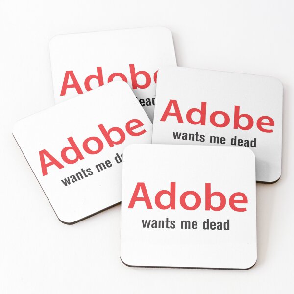 Item preview, Adobe wants me dead designed and sold by wishicouldgetausername.