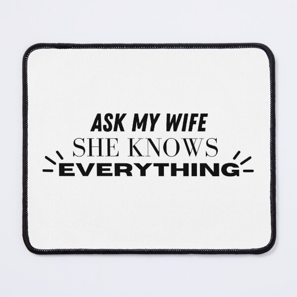 Item preview, Ask my wife she knows everything - Funny Husband Gifts, Wife Gifts, Marriage Humour designed and sold by Teetee94.
