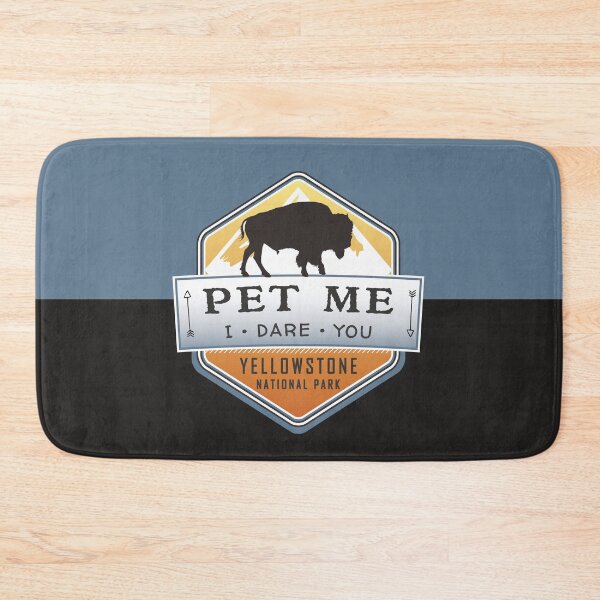 Item preview, Pet Me - I Dare You, Yellowstone National Park Bison Buffalo designed and sold by NoBonesLife.