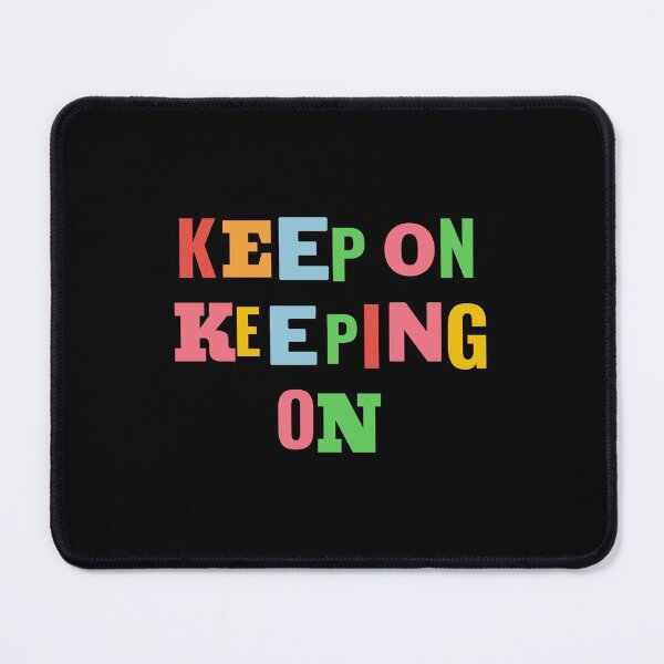 Item preview, Keep on keeping on designed and sold by Safi-Designs.