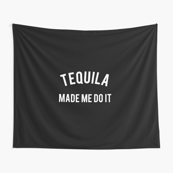 Item preview, Funny Tequila Made Me Do It designed and sold by makari.