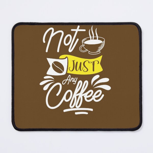Item preview,  not just any coffee shirt , gift for friend, gift for girl friend , gift for boyfriend ,for coffee lovers designed and sold by jake aff47.