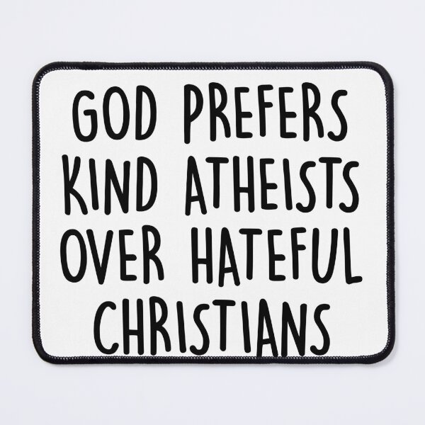 Item preview, God Prefers Kind Atheists Over Hateful Christians designed and sold by deniz29.