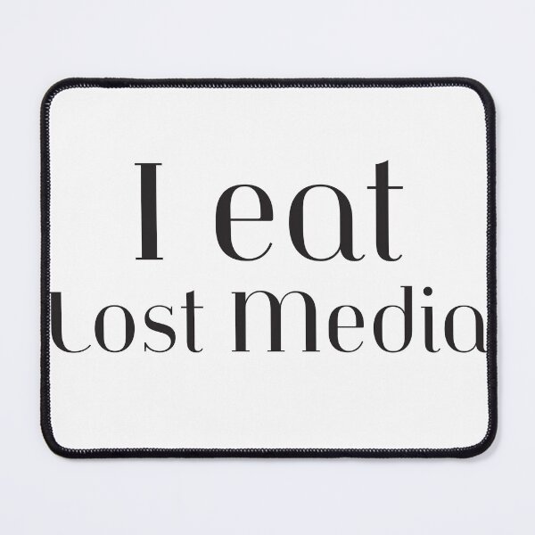 Item preview, I eat lost media designed and sold by wishicouldgetausername.