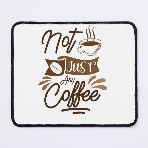 Item preview,   not just any coffee shirt , gift for friend, gift for girl friend , gift for boyfriend ,for coffee lovers designed and sold by jake aff47.