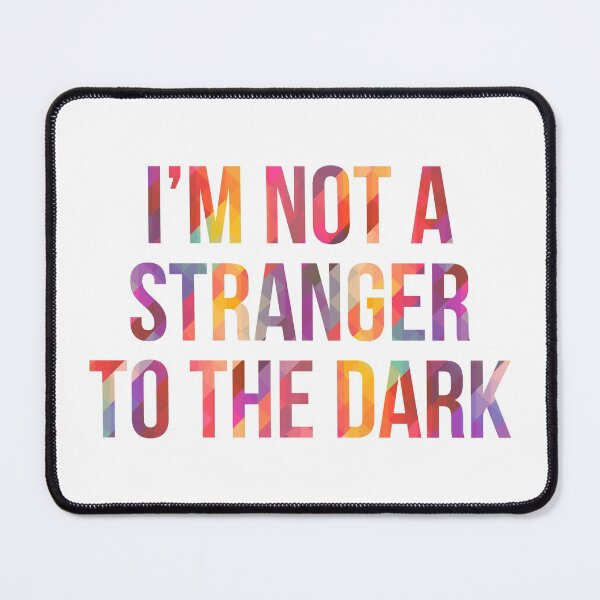 Item preview, Im not a stranger to the dark designed and sold by FandomTrading.