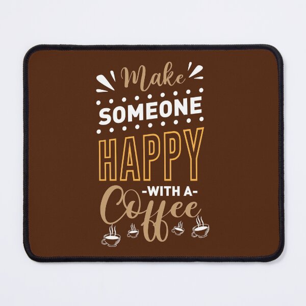 Item preview, make someone happy with a coffee shirt , gift for friend, gift for girl friend , gift for boyfriend ,for coffee lovers designed and sold by jake aff47.