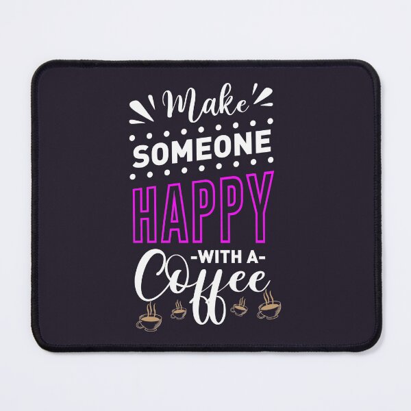 Item preview, make someone happy with a coffee shirt , gift for friend, gift for girl friend , gift for boyfriend ,for coffee lovers designed and sold by jake aff47.