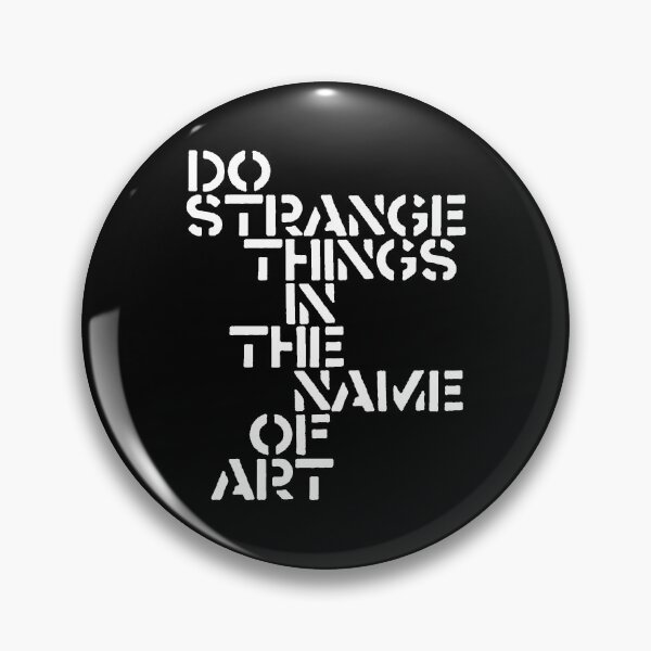 Item preview, Do Strange Things in the Name of Art designed and sold by acquiesce13.