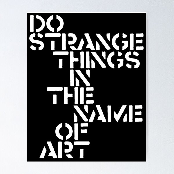 Item preview, Do Strange Things in the Name of Art designed and sold by acquiesce13.