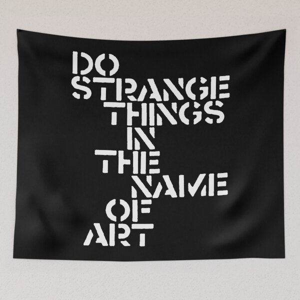 Item preview, Do Strange Things in the Name of Art designed and sold by acquiesce13.