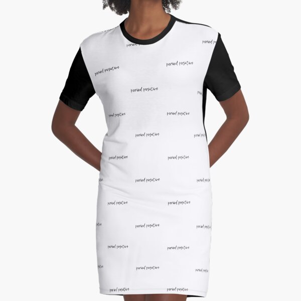 Period Positive - Cursive Writing Simple Chronic Illness Awareness Design - Black and White Graphic T-Shirt Dress