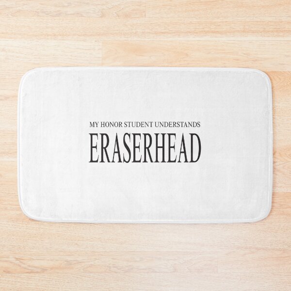 Item preview, My Honor student understand Eraserhead  designed and sold by wishicouldgetausername.
