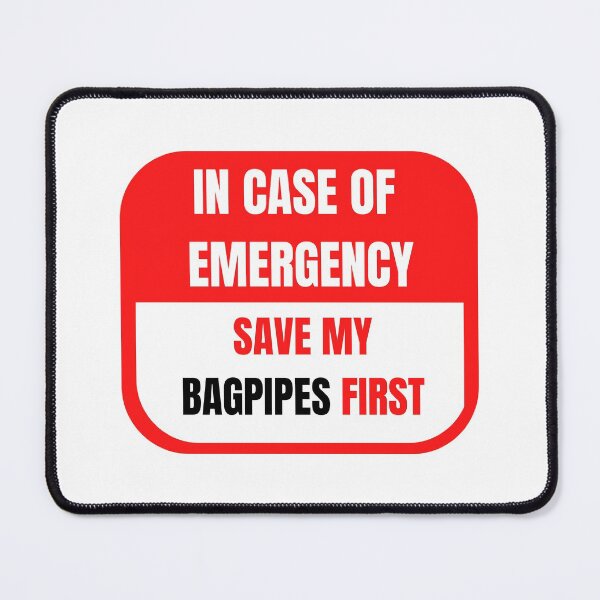 Item preview, In Case of Emergency, Save my Bagpipes First designed and sold by choceclairs.