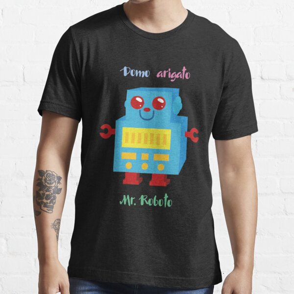 Arigato Mr Roboto" T-Shirt for Sale by ForfeitPermit | Redbubble