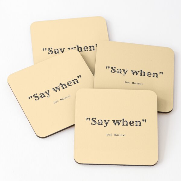 Item preview, "Say When"-Doc Holiday designed and sold by Reecethebeast.
