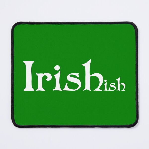 Item preview, Irishish designed and sold by Good-Looking Corpse.