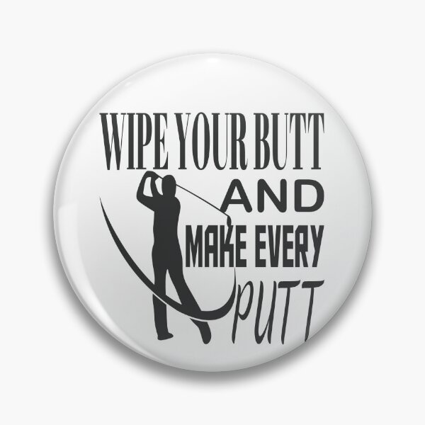 Item preview, Wipe your butt and make every putt designed and sold by LinconZ.