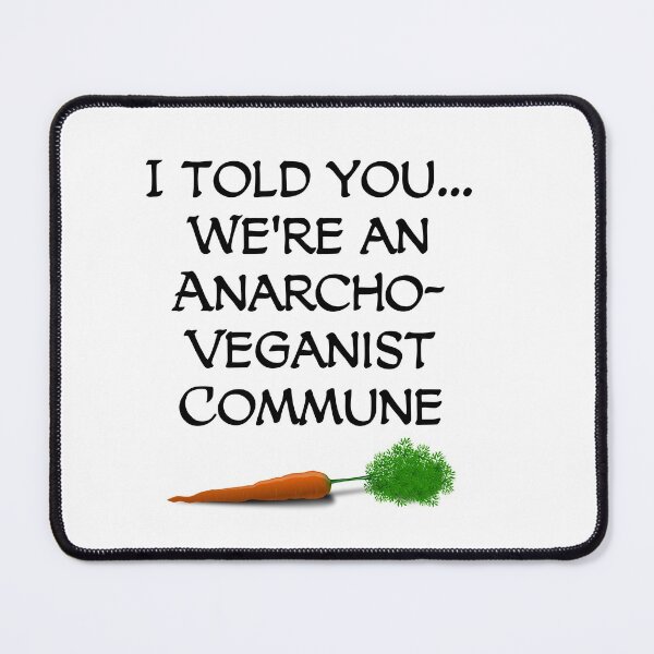 Item preview, We're an Anarcho-Veganist Commune designed and sold by einspruch.