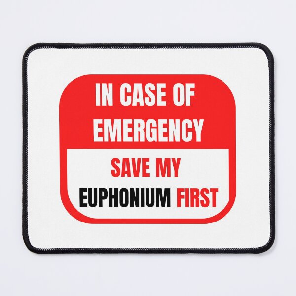 Item preview, In Case of Emergency, Save my Euphonium First designed and sold by choceclairs.