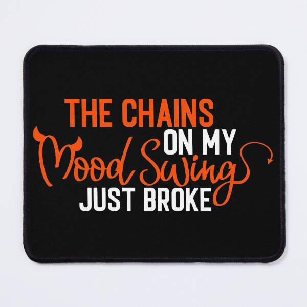 Item preview, The Chains on My Mood Swing designed and sold by eajob.