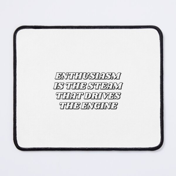 Item preview, Enthusiasm is the steam that drives the engine - motivational slogan designed and sold by Inspirationmotivation.
